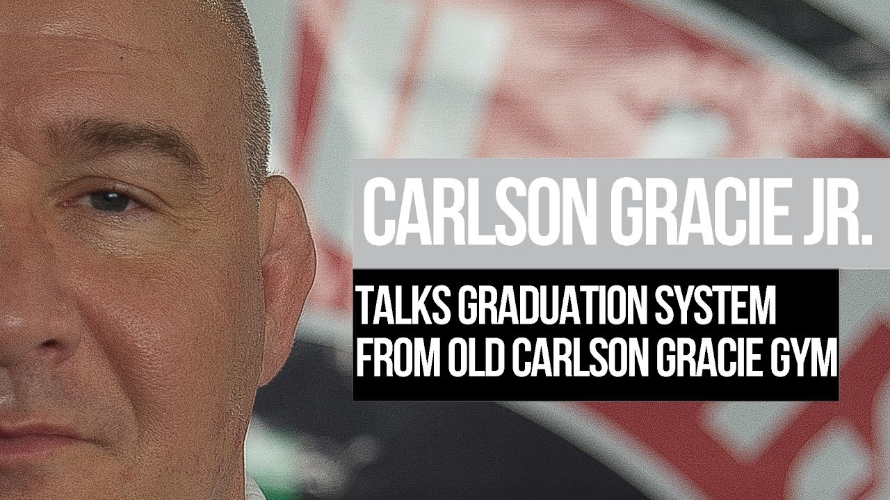 Carlson Gracie Jr. talks old Carlson Gracie Gym’s graduation system