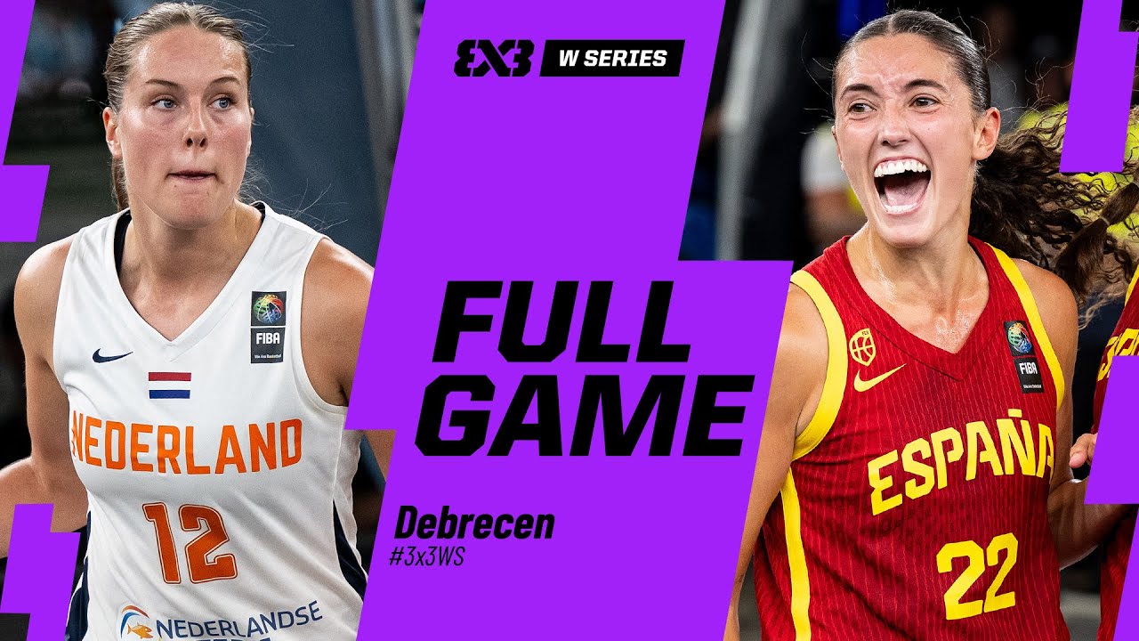 Netherlands 🇳🇱 vs Spain 🇪🇸 | Full Semi-Finals Game | FIBA 3x3 Women&rsquo;s Series Debrecen 2025