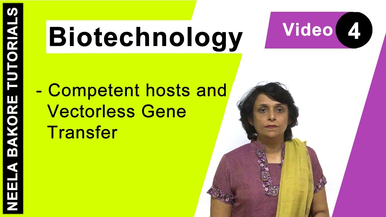 Biotechnology | NEET | Competent hosts & Vectorless Gene Transfer | Neela Bakore Tutorials