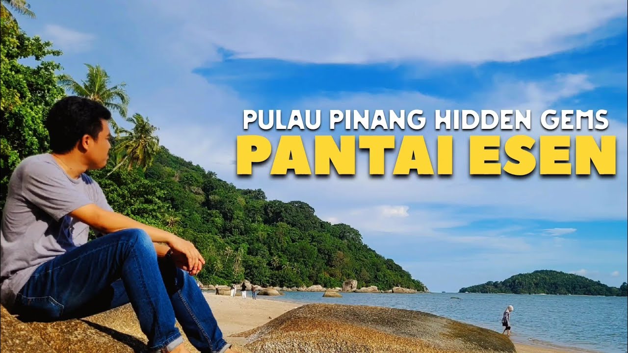 PANTAI ESEN Penang "Pantai Cantik Tapi Tak Boleh Mandi"