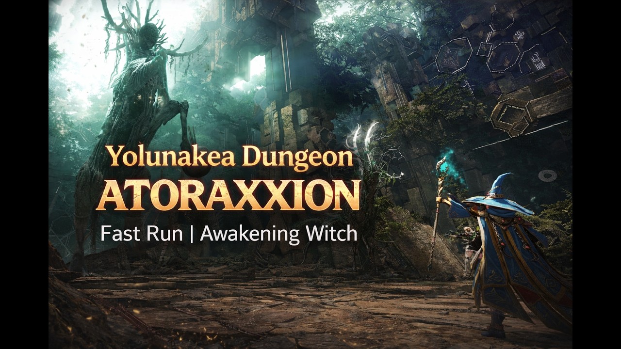 Yolunakea Dungeon Atoraxxion I Fast Run I Awekening Witch