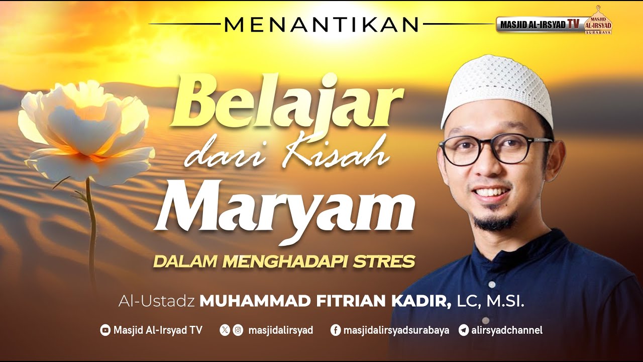 🔴 Belajar dari Kisah Maryam Dalam Menghadapi Stress - Ustadz Muhammad Fitrian Kadir, LC, M.Si.