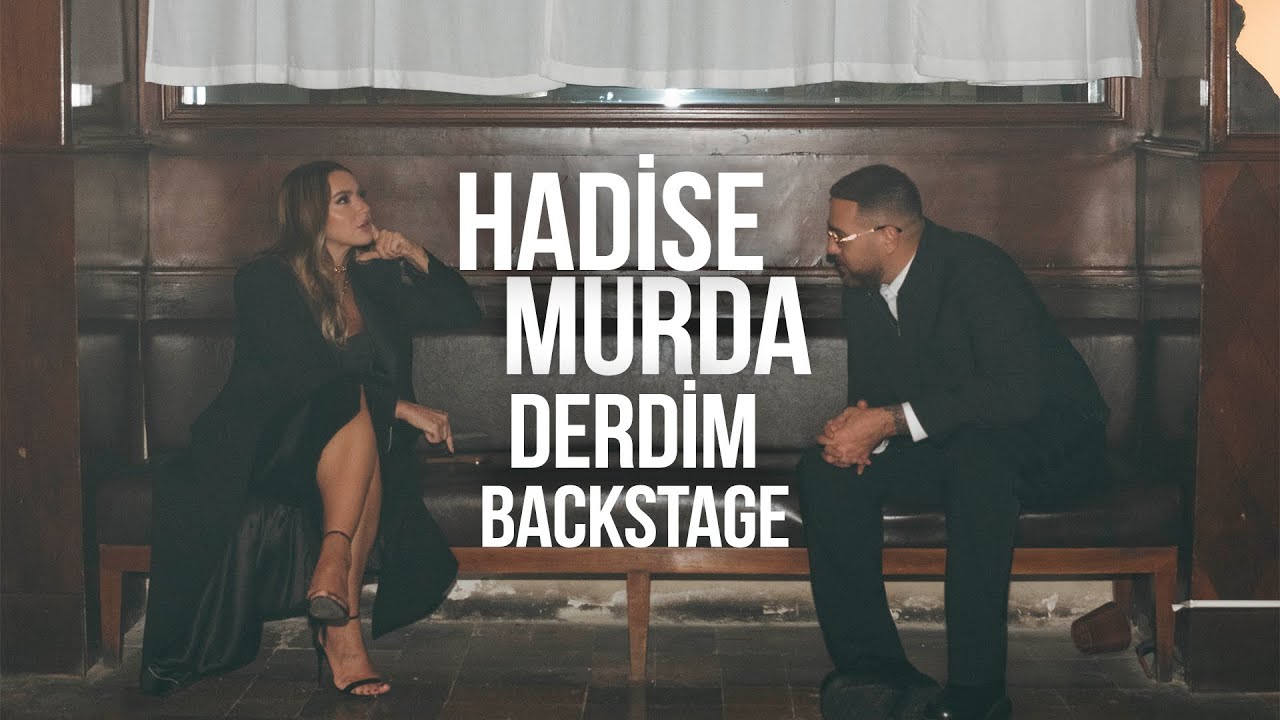 Hadise & Murda - Derdim | Backstage
