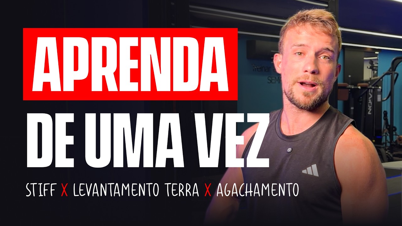 AGACHAMENTO X STIFF X LEVANTAMENTO TERRA: PRINCIPAIS DIFERENÇAS E COMO FAZER DO JEITO CERTO