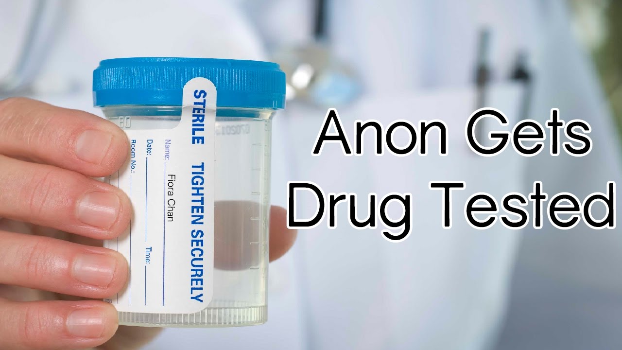Anon Gets Drug Tested