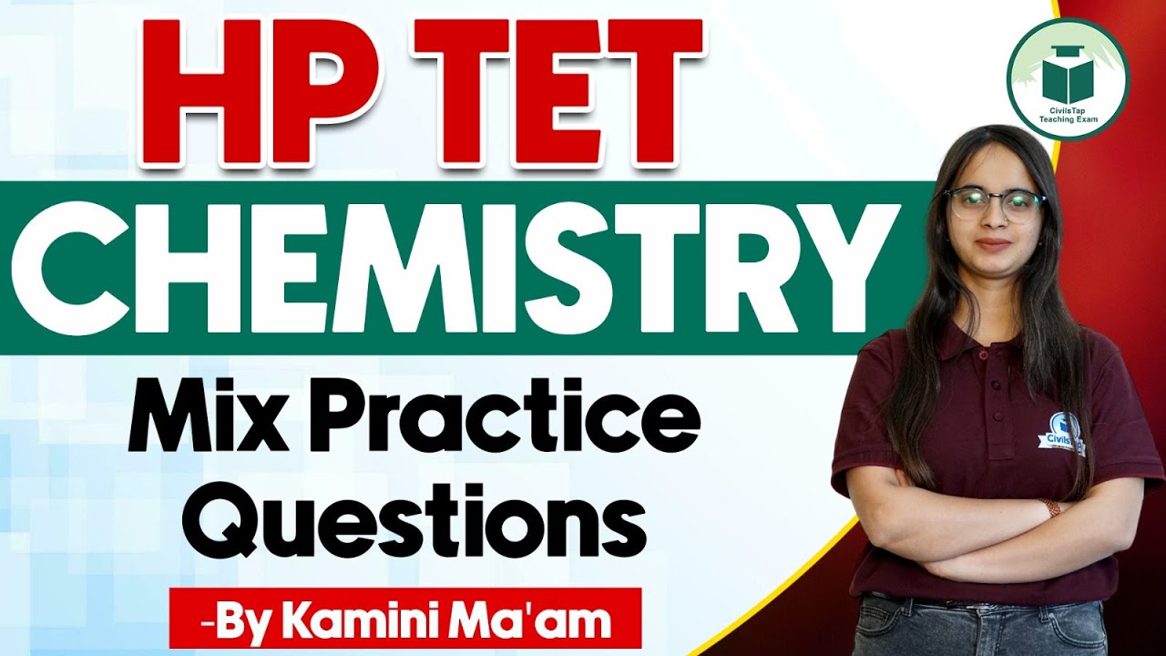 HP TET 2024 Chemistry - Mix Practice Questions - HP TET Chemistry Important MCQs Series | Civilstap