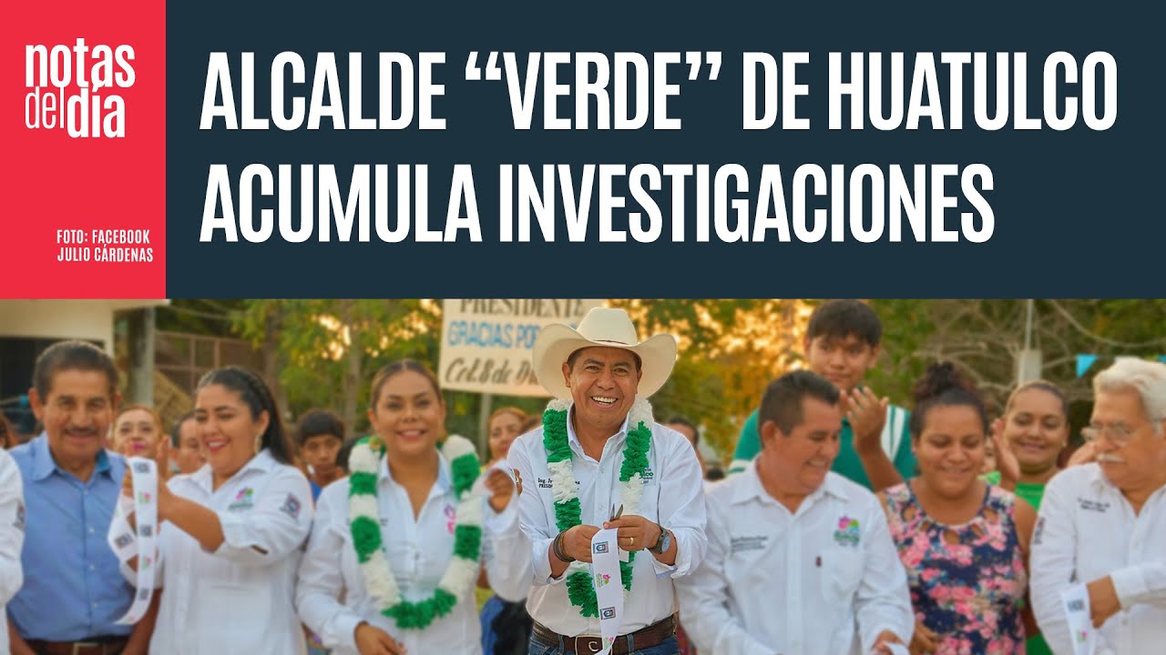 Alcalde “Verde” de Huatulco no sólo ha sido investigado por nexos con Salinas Pliego