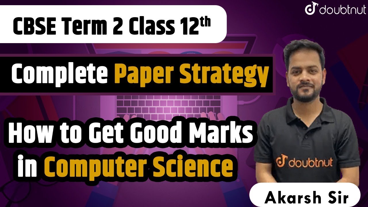 CBSE Term 2 | How to Get Good Marks in Computer Science | Complete Paper Strategy | Class 12th