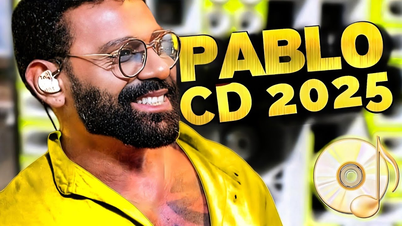 PABLO 2025 - NOVO CD PABLO 2025 - MÚSICAS INÉDITAS PABLO 2025 - AO VIVO NO CAMARIM PABLO 2024