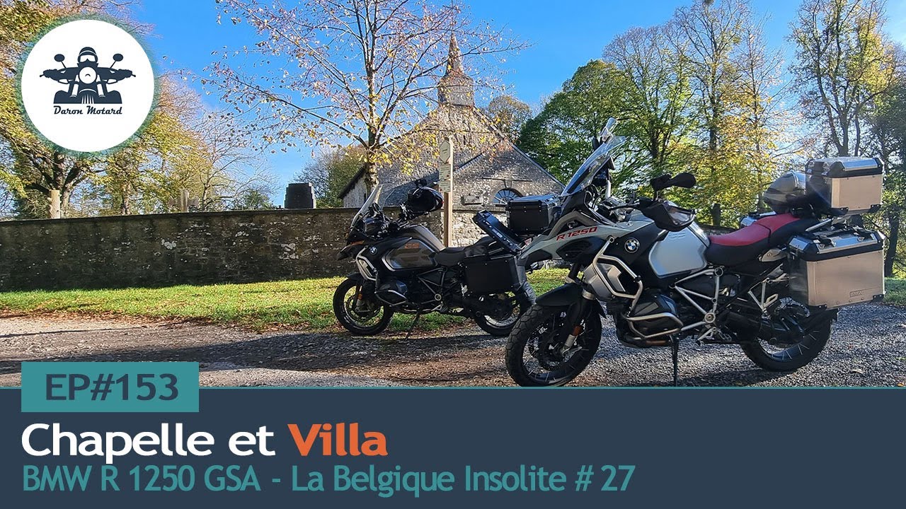EP#153 :  CHAPELLE et VILLA- La Belgique Insolite à moto (#27) #BMWR1250GSA #BMWMOTORRAD
