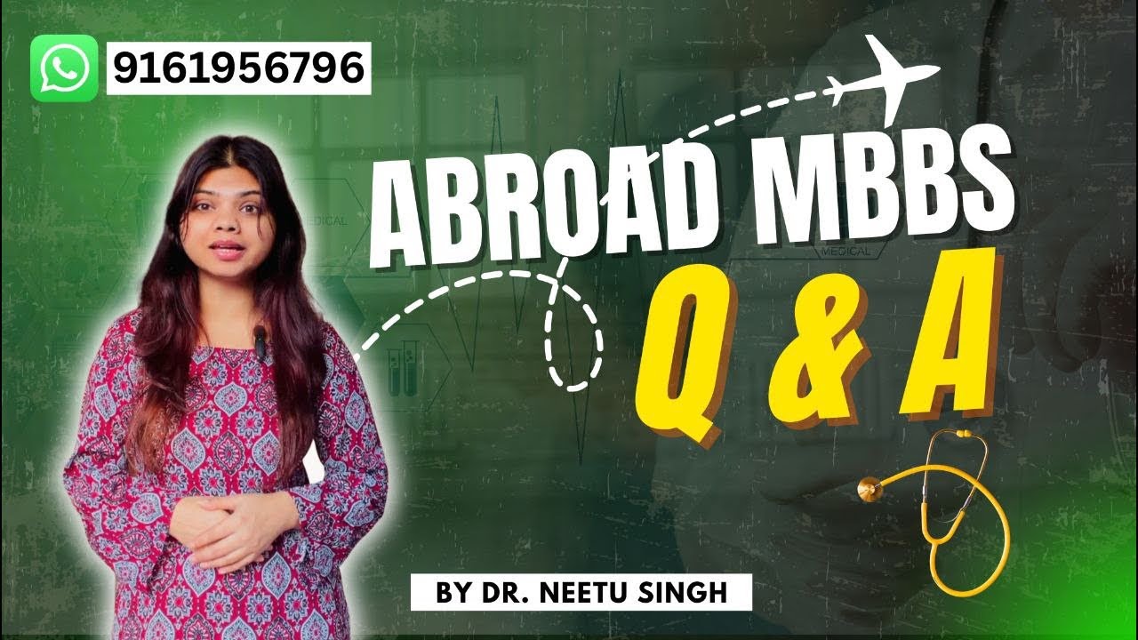 MBBS Abroad QnA | Dr Neetu Singh | Admission Enquiry +91 9161956796