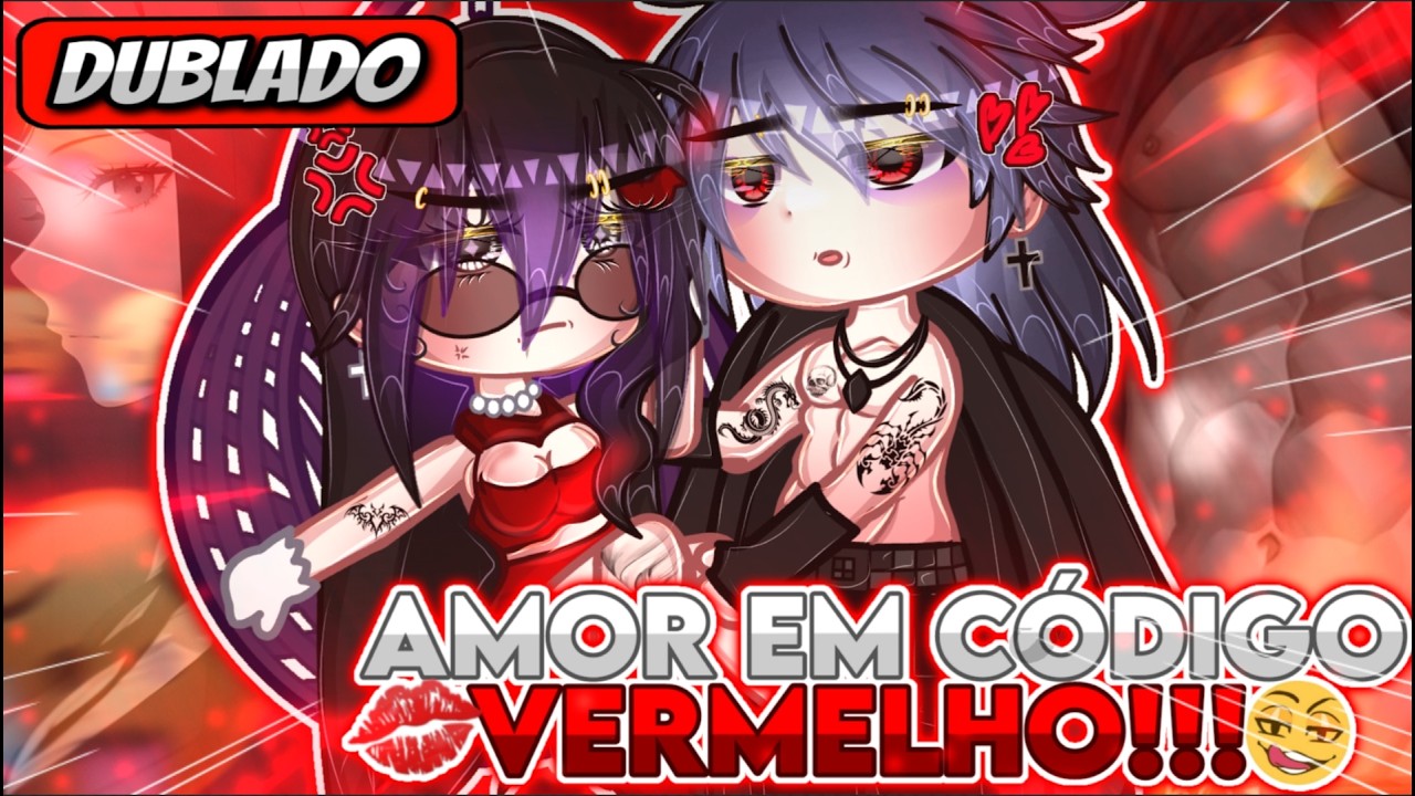💋 | Amor Em Código Vermelho | 🩸 Mini Filme (DUBLADO) Gacha Life