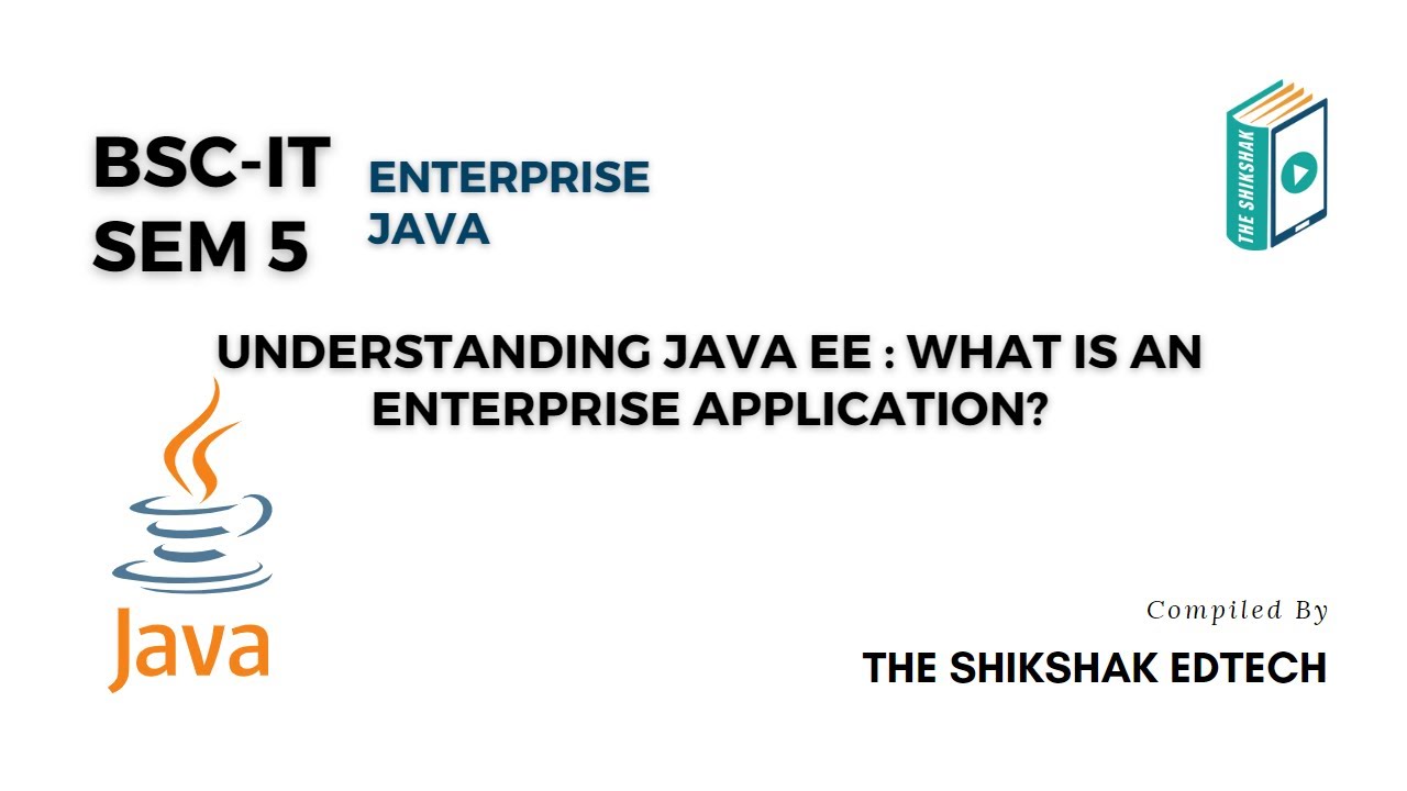 Understanding Java EE : What Is An Enterprise Application? #bscit #bsccs #java
