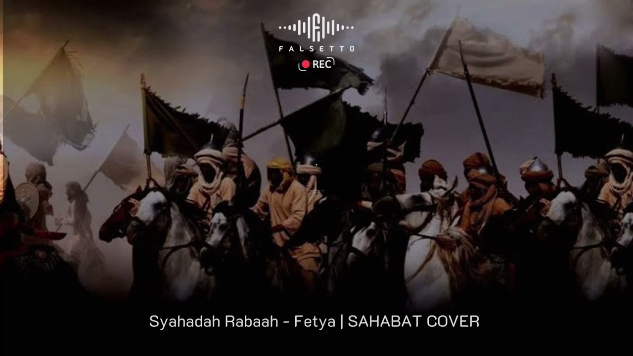Syahadah Rabaah - FETYA | SAHABAT COVER