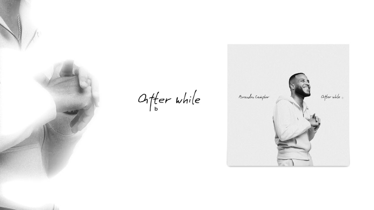 Brandon Camphor - After While (Audiolizer)