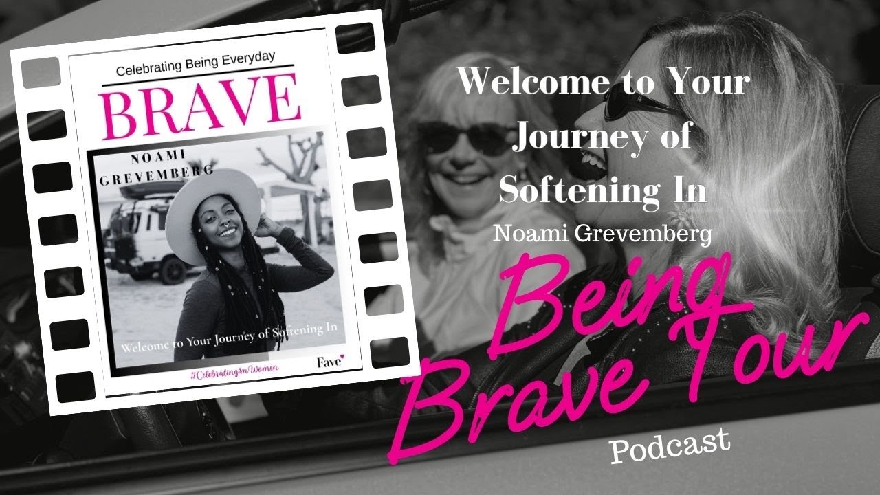 Welcome to Your Journey of Softening in with Noami Grevemberg