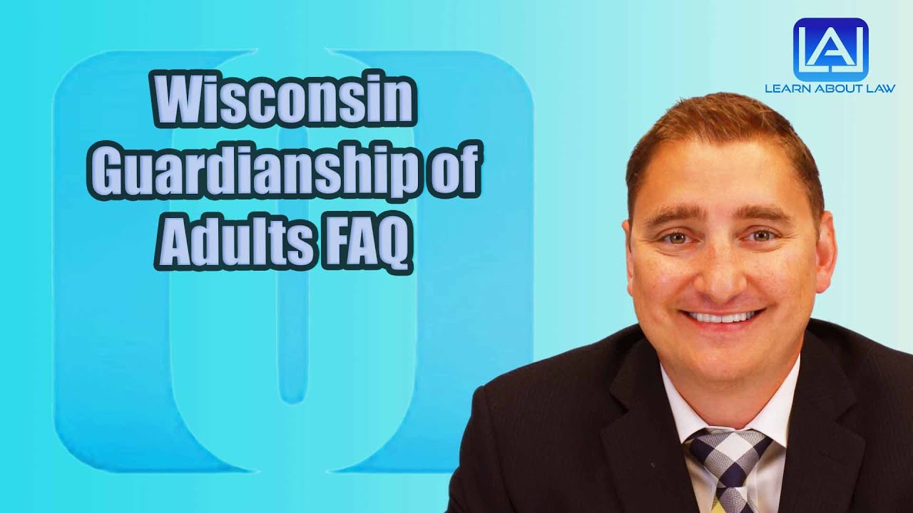Wisconsin Guardianship of Adults FAQ