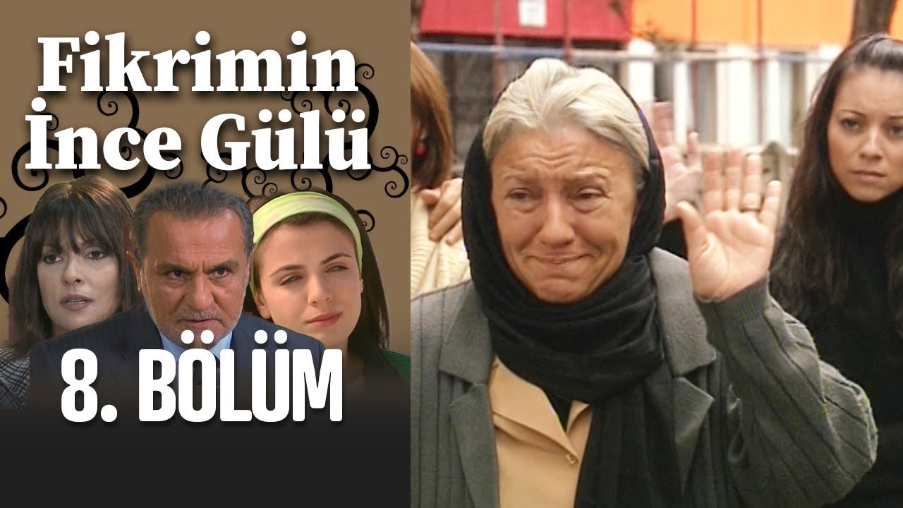 Fikrimin İnce Gülü 8. Bölüm