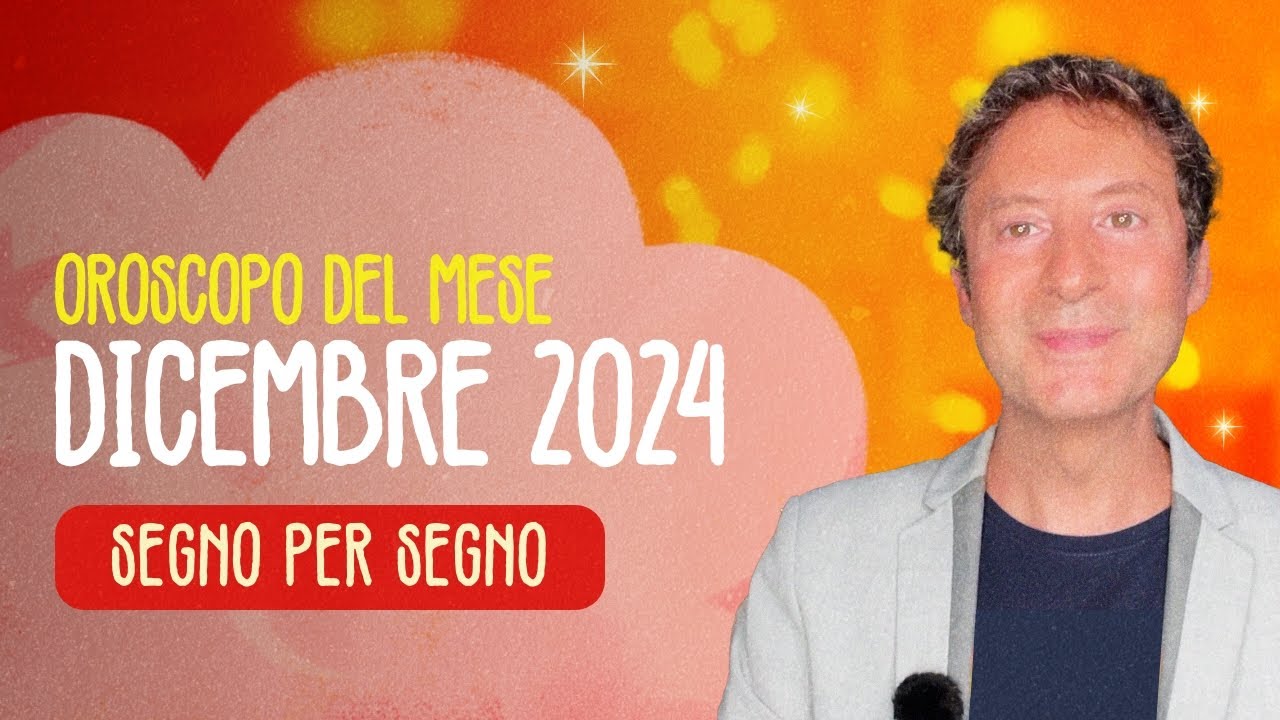 OROSCOPO DEL MESE: DICEMBRE 2024