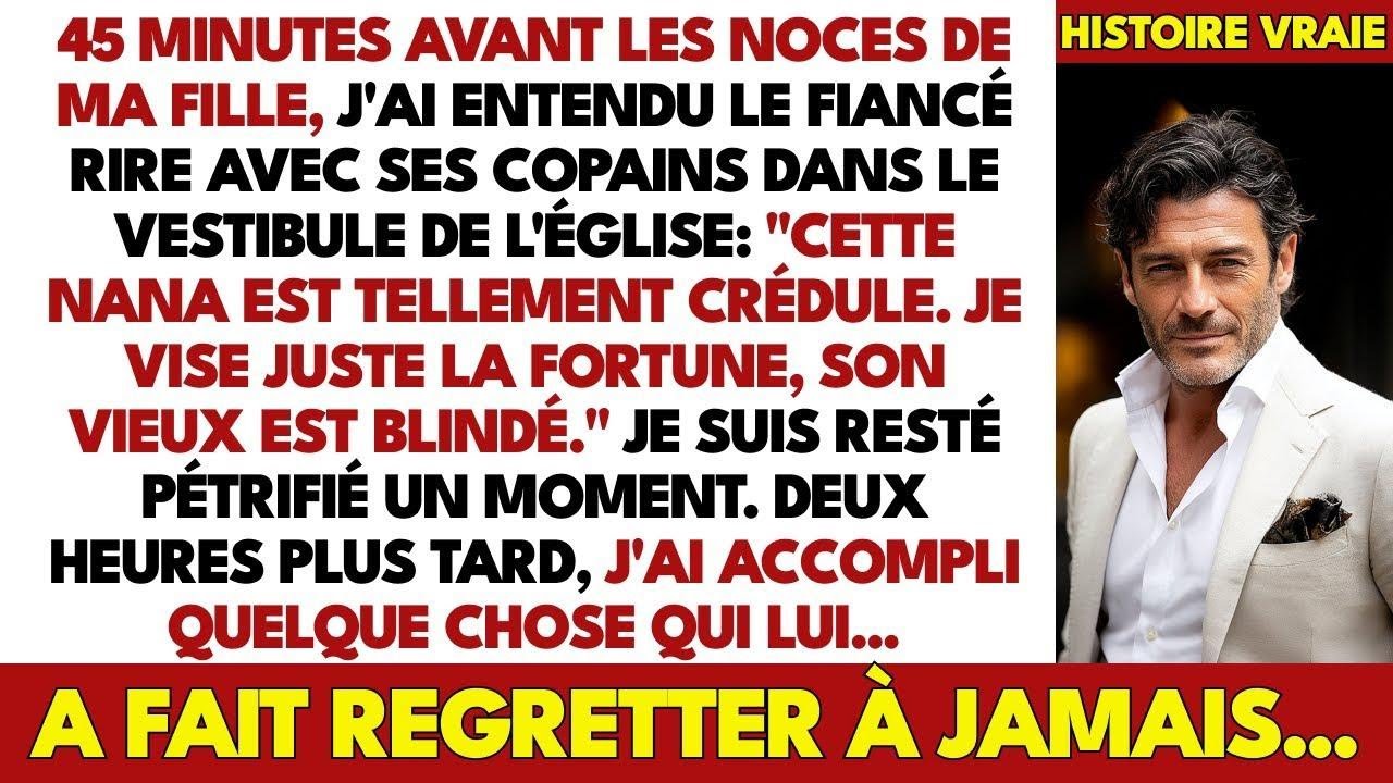 VENGEANCE! Avant Le Mariage De Ma Fille, J'ai Surpris L'aveu Du Fiancé Par Hasard..