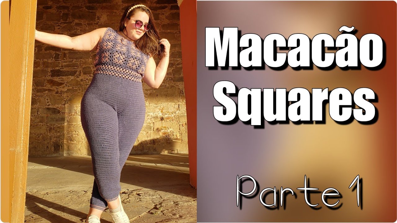 Macacão de Crochê Squares - Parte 1
