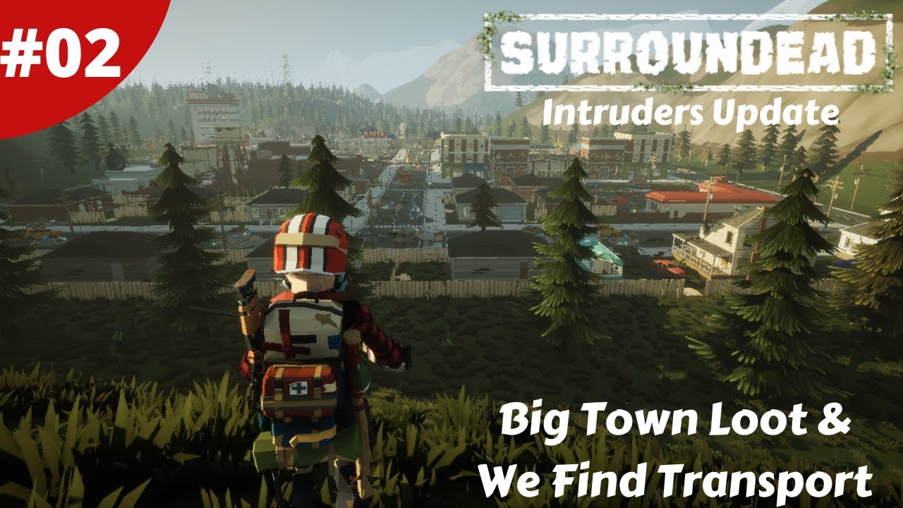 You Will Never Guess What Vehicle We Find - Intruders Update - SurrounDead - #02 - Gameplay