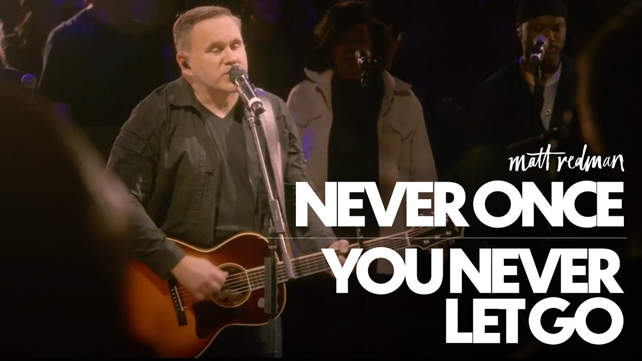 Matt Redman - Never Once / You Never Let Go (Live)