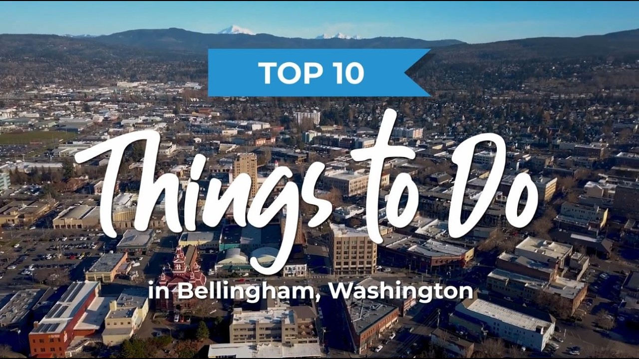 Top 10 Things to Do in Bellingham, WA