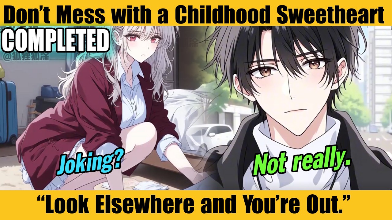 COMPLETED |Don’t Mess with a Childhood Sweetheart—“Look Elsewhere and You’re Out.”