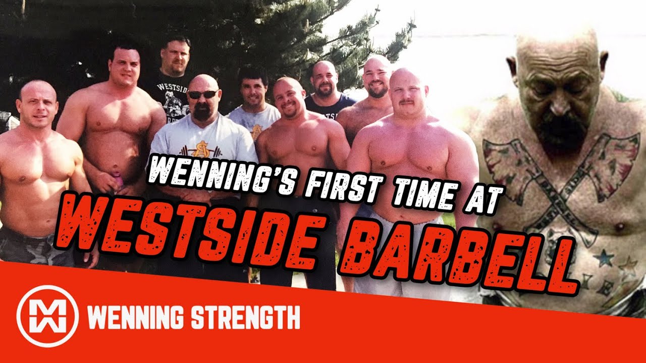 WENNING'S FIRST TIME AT WESTSIDE BARBELL