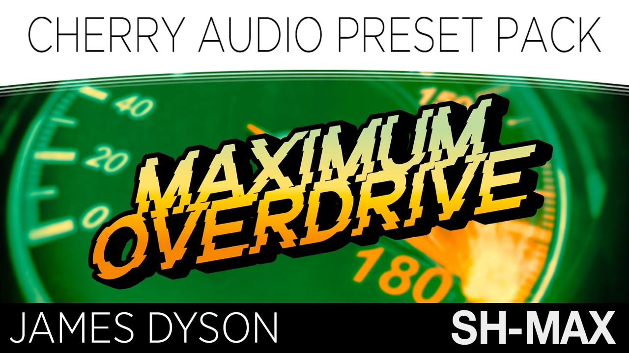 Cherry Audio | MAXIMUM OVERDRIVE Preset Pack for SH-MAX Synthesizer by James Dyson