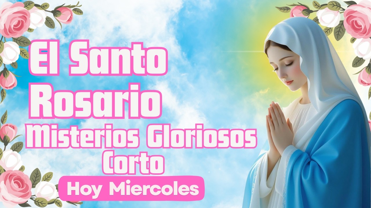 El Santo Rosario Hoy Miercoles 18 de Marzo 2026, Misterios Gloriosos🌹Rosario Corto