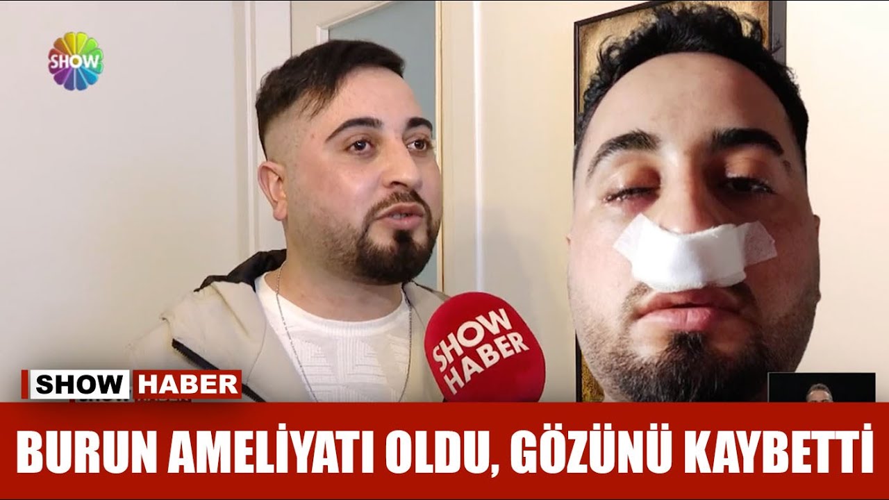 Burun ameliyatı oldu, gözünü kaybetti