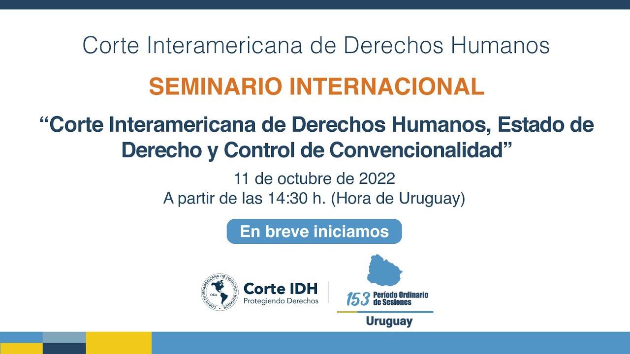 Seminario Internacional &lsquo;&lsquo;Corte IDH, Estado de Derecho y Control de Convencionalidad&rsquo;&rsquo;