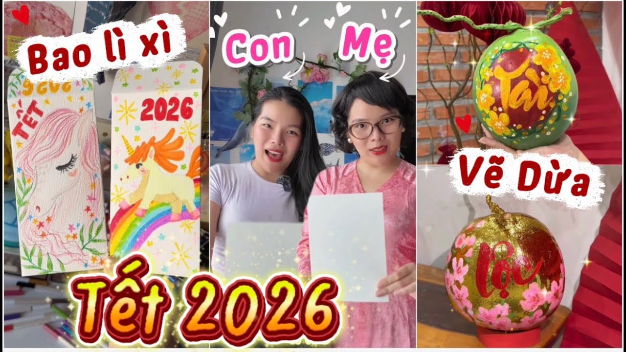 MẸ và CON TRANG TRÍ TẾT 2026 BÍNH NGỌ🎊Vẽ Bao Lì Xì🧧Vẽ Dừa🌴DIY Hoa Tết🌸