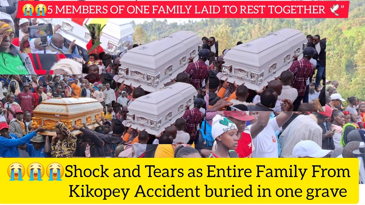 💔Unbearable Pain! Family That Died in Kikopey Accident Buried Together in One Grave.