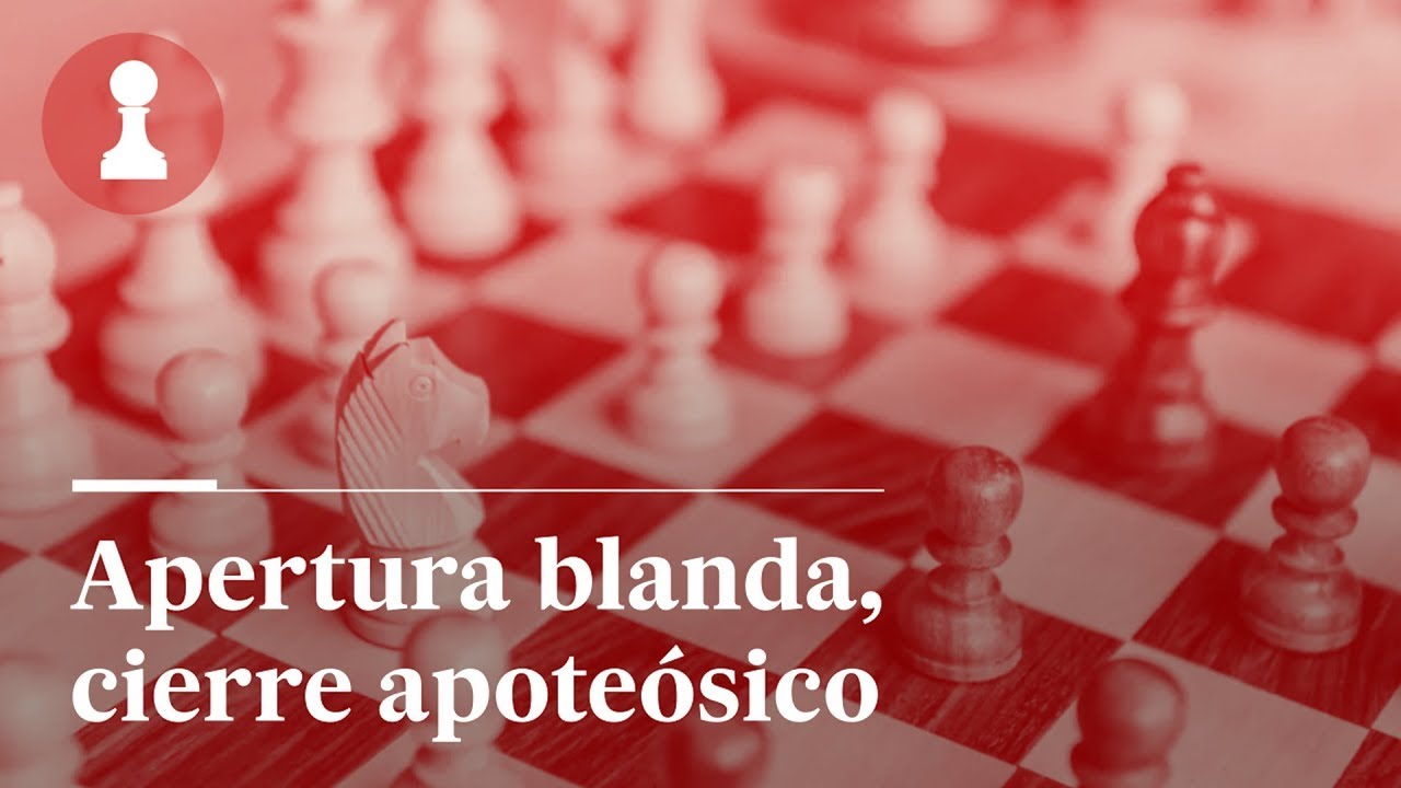 Apertura blanda, cierre apoteósico, por Leontxo García | El rincón de los inmortales 408