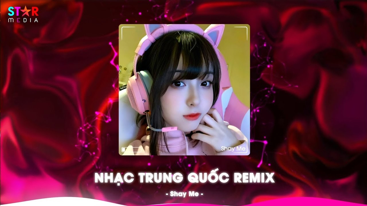 NHẠC TRUNG QUỐC REMIX 2026 - NHẠC HOA REMIX HOT TIKTOK - FULL SET NHẠC TRUNG REMIX HAY 2026