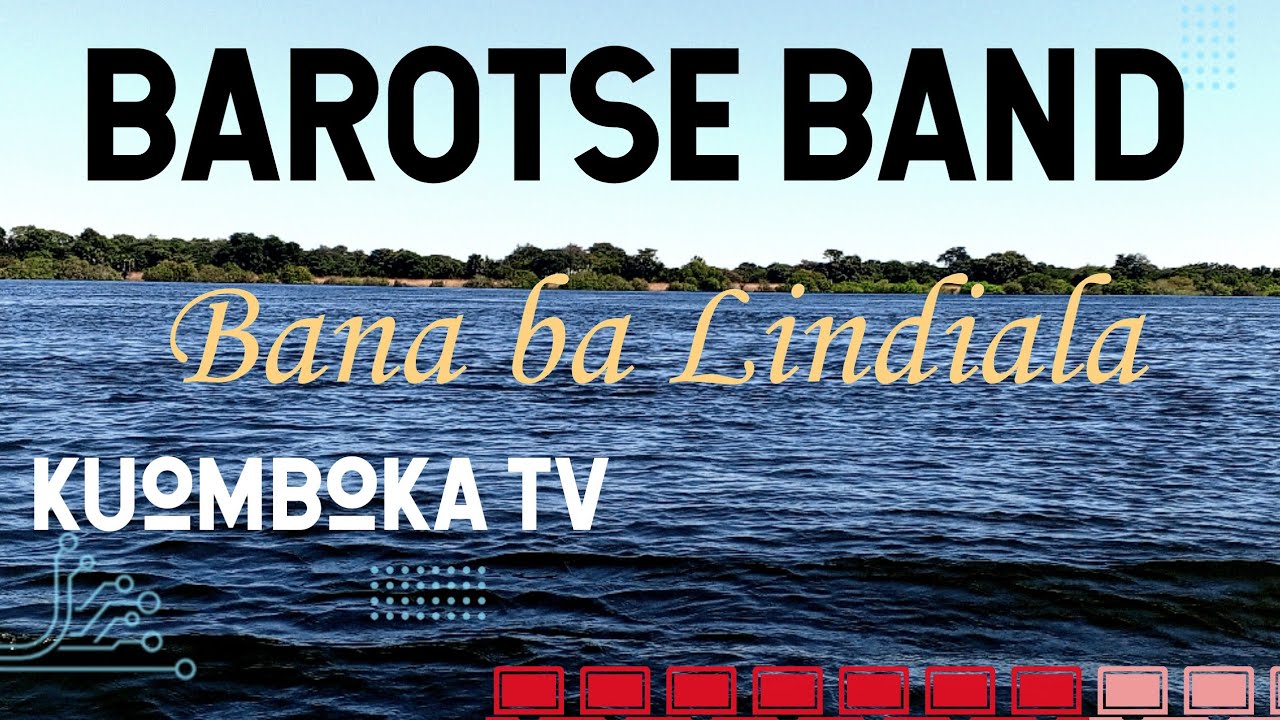 BAROTSE BAND - BANA BA LINDIALA
