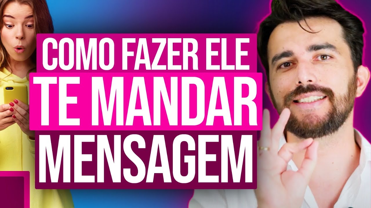 Como Fazer Ele Mandar Mensagem