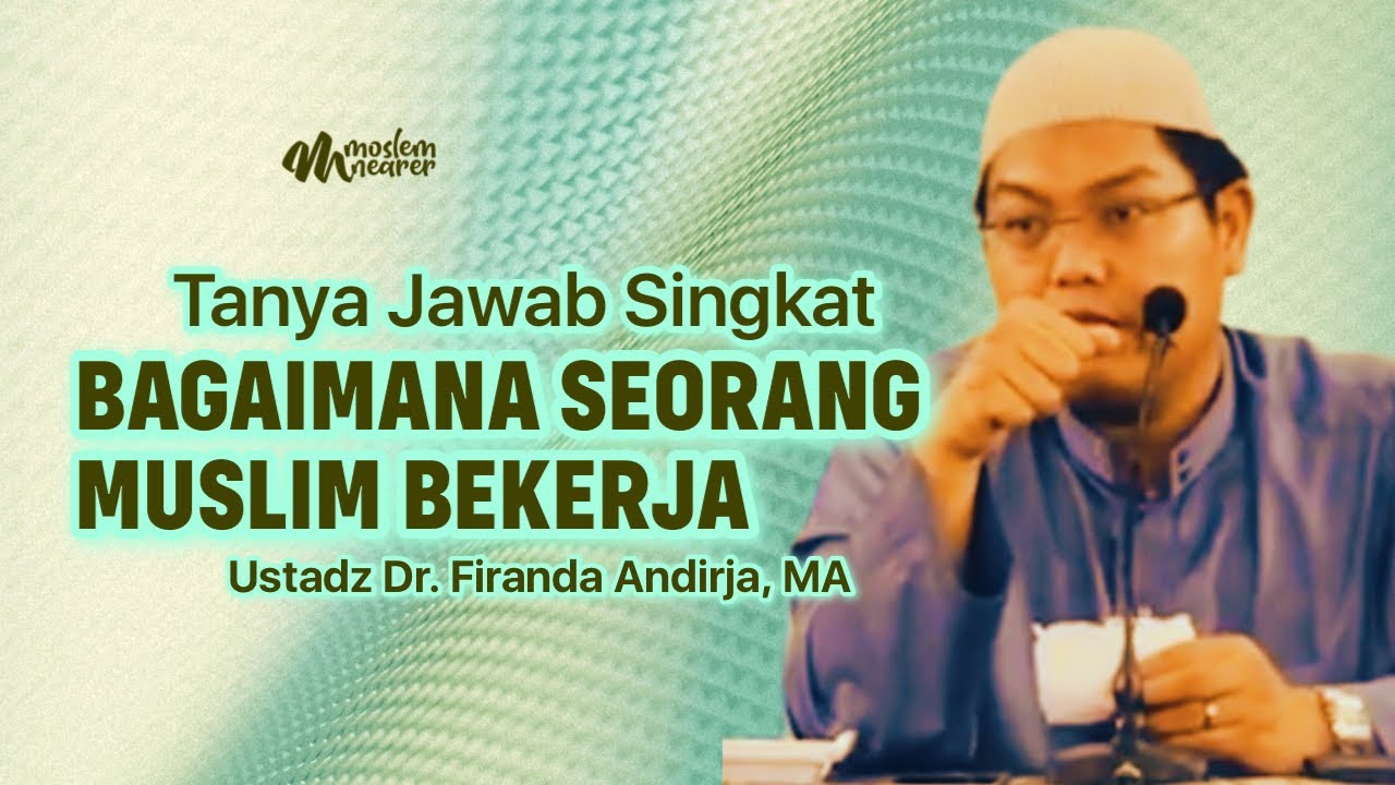 SESI TANYA JAWAB SEPUTAR BAGAIMANA MUSLIM MENCARI REZEKI (BERKERJA) - Ustadz Dr. Firanda Andirja, MA