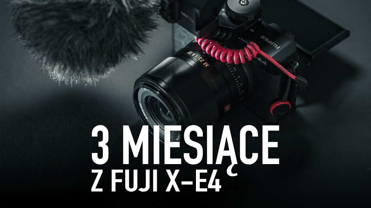 3 miesiące z #XE4 | #fujifilm | 4K