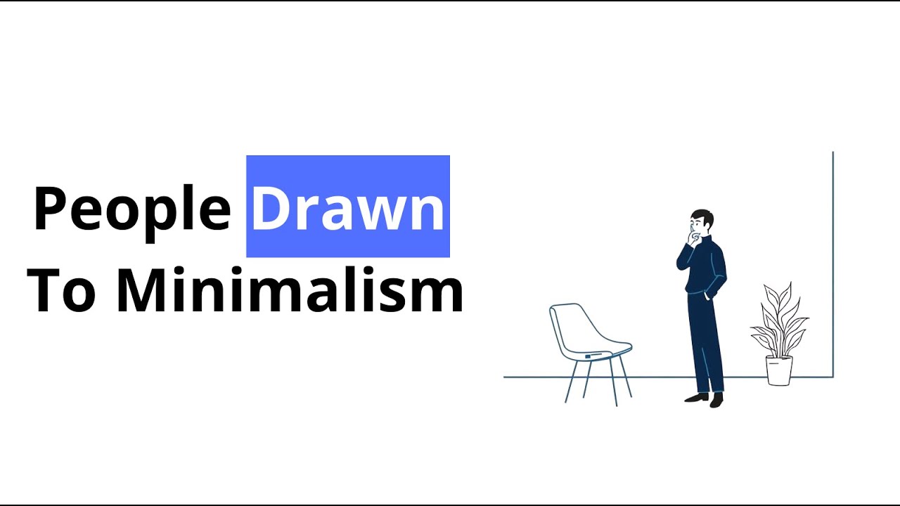 Psychology of People Who Are Drawn to Minimalism