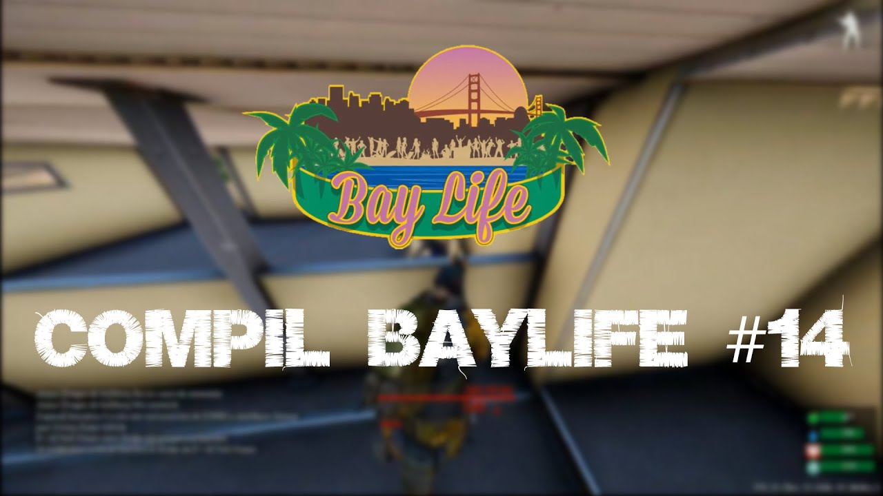 COMPIL BAYLIFE #14 ON AIME PAS LES PUTOS