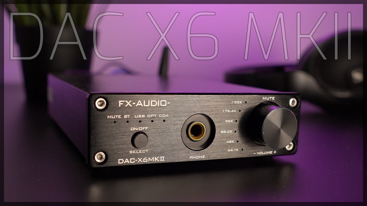 FX Audio DAC X6 MKII