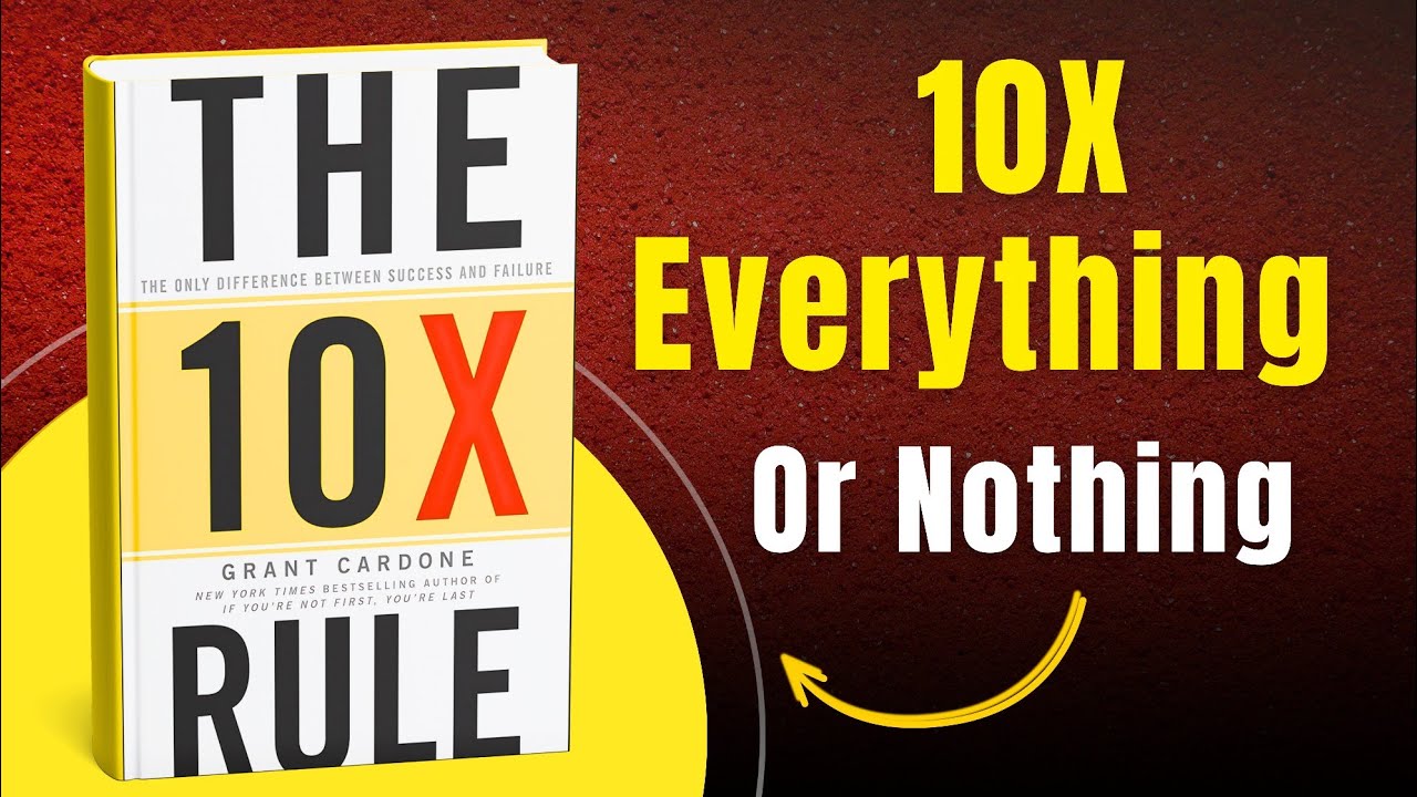 The 10X Rule by Grant Cardone | Massive Action = Massive Wealth