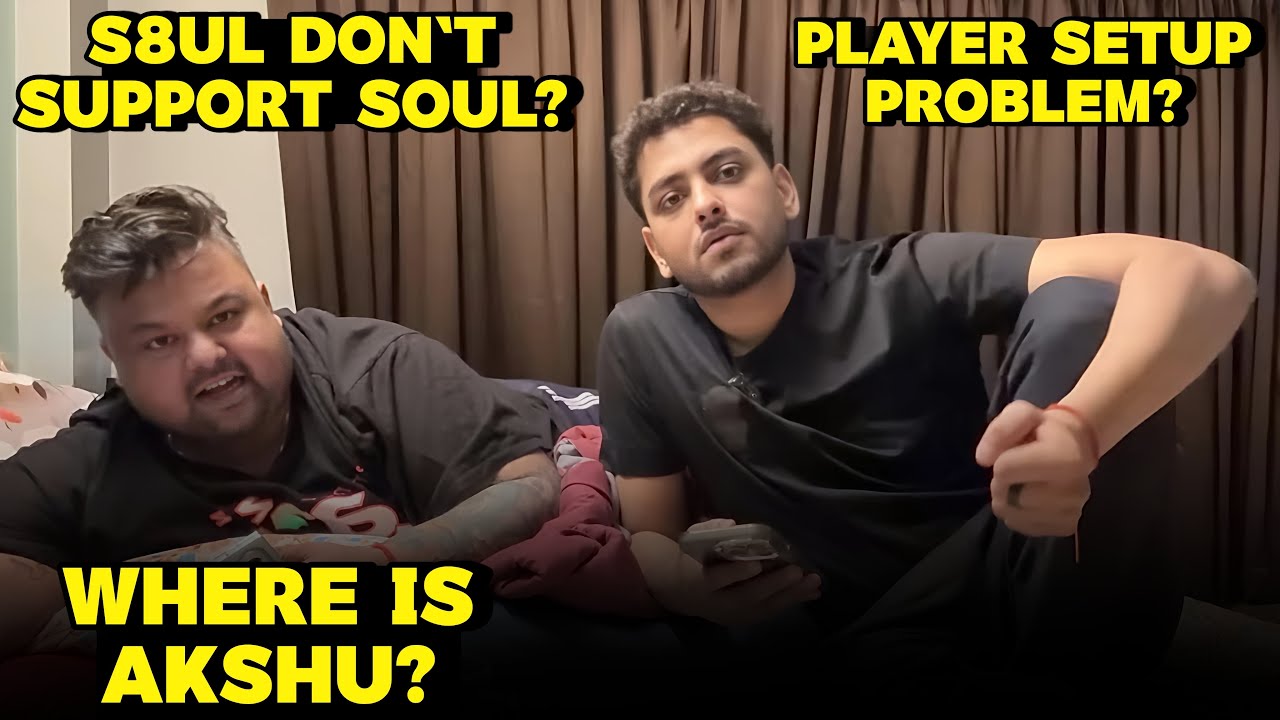 S8UL not Supporting SouL? Where is Akshu? Esports Players Streaming Problem?