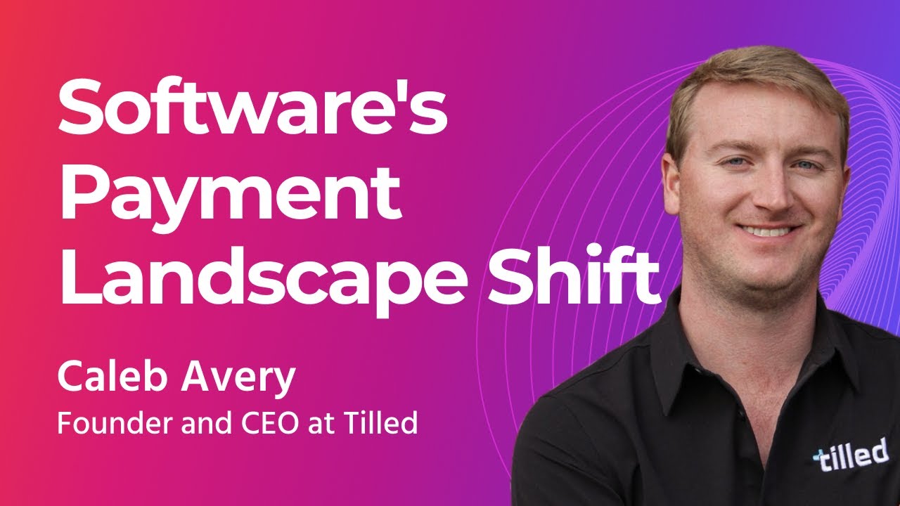 Disrupting the Payment Scene: Caleb Avery's Tilled & the Rise of PayFac Services