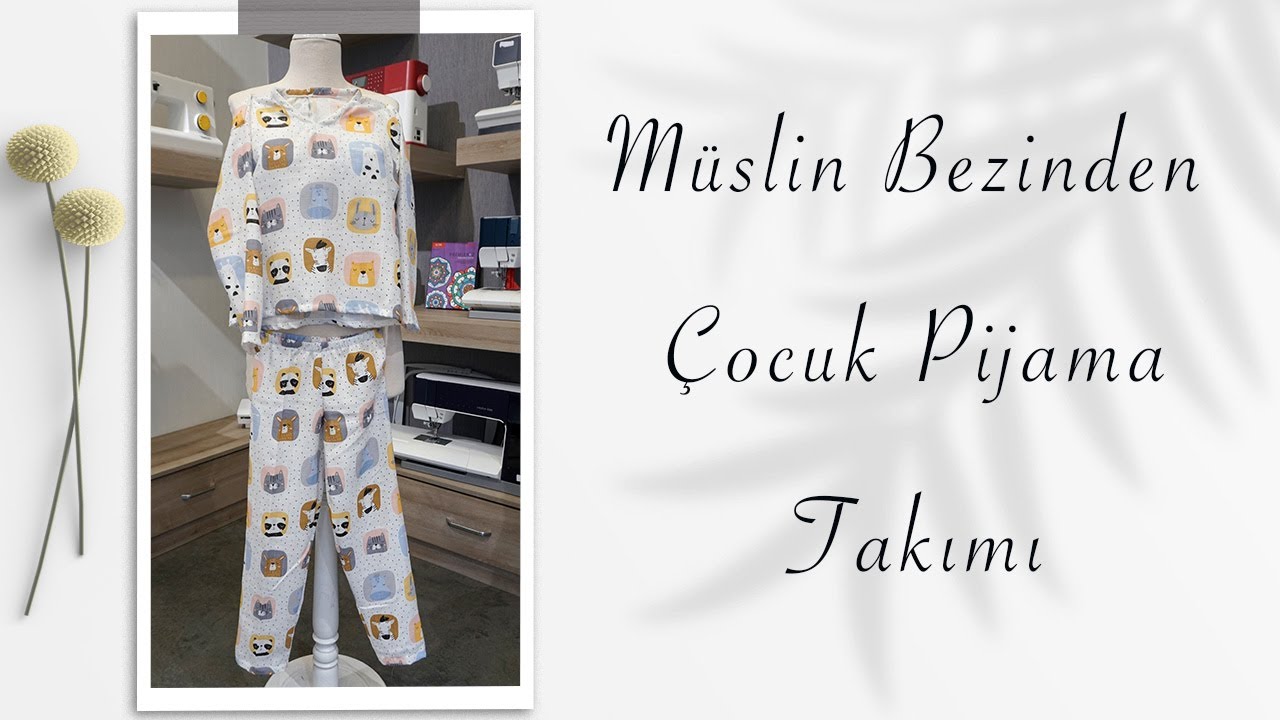 Müslin Bezinden Çocuk Pijama Takımı Dikimi