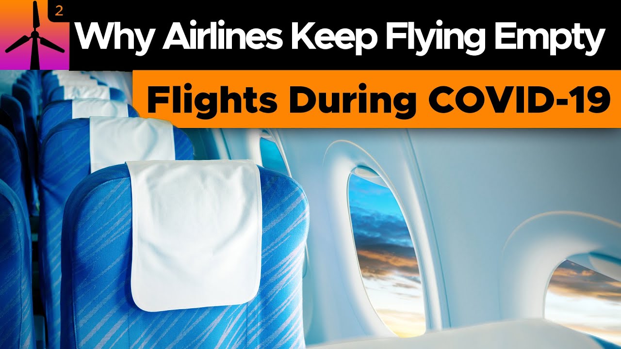 Why Airlines Keep Flying Empty Flights During COVID-19